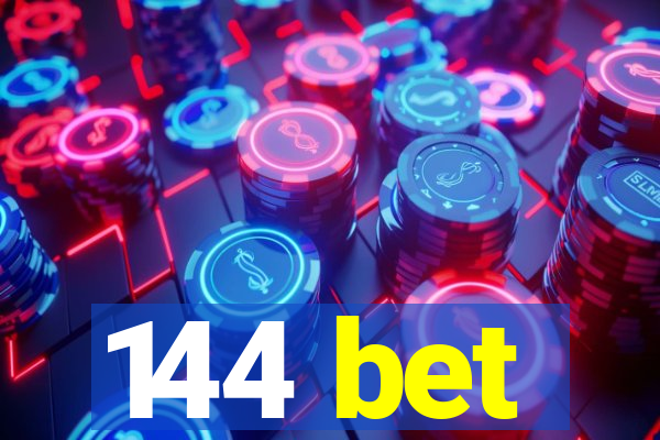 144 bet